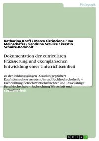 Produktbild: Dokumentation der curricularen Pr&auml;zisierung und exemplarischen Entwicklung einer Unterrichtseinheit
