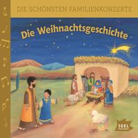 Produktbild Die schönsten Familienkonzerte. Die Weihnachtsgeschichte