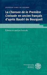 Produktbild: La &laquo;Chanson de la Premi&egrave;re Croisade&raquo; en ancien fran&ccedil;ais d&rsquo;apr&egrave;s Baudri de Bourgueil
