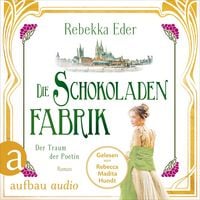 Produktbild: Die Schokoladenfabrik - Der Traum der Poetin