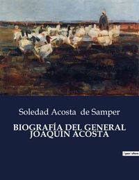 Produktbild: Biograf&iacute;a Del General Joaqu&iacute;n Acosta
