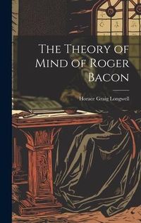 Produktbild: The Theory of Mind of Roger Bacon