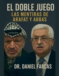 Produktbild: El doble juego .Las mentiras de Arafat y Abbas