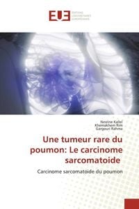 Produktbild: Une tumeur rare du poumon: Le carcinome sarcomatoide