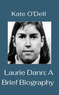Produktbild: Laurie Dann: A Brief Biography