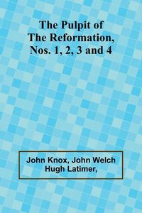 Produktbild: The Pulpit Of The Reformation, Nos. 1, 2, 3 and 4