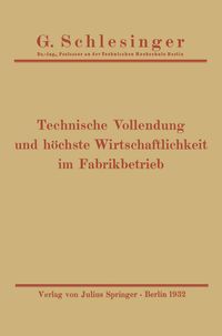 Produktbild: Technische Vollendung und h&ouml;chste Wirtschaftlichkeit im Fabrikbetrieb