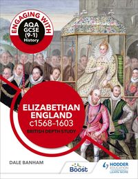Produktbild: Engaging with AQA GCSE (9-1) History: Elizabethan England, c1568-1603 British depth study