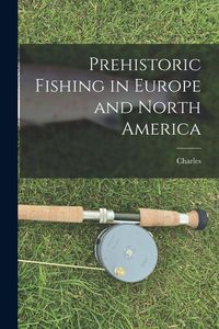 Produktbild: Prehistoric Fishing in Europe and North America