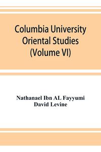 Produktbild: Columbia University Oriental Studies (Volume VI); The Bustan al-ukul