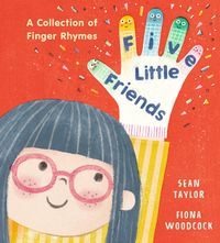 Produktbild: Five Little Friends: A Collection of Finger Rhymes