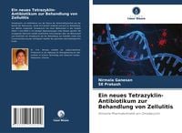 Produktbild: Ein neues Tetrazyklin-Antibiotikum zur Behandlung von Zellulitis