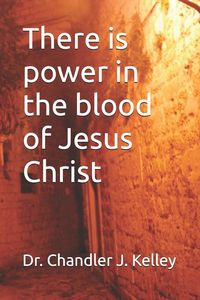 Produktbild: There is power in the blood of Jesus Christ