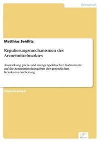 Produktbild: Regulierungsmechanismen des Arzneimittelmarktes