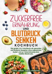 Produktbild: Zuckerfreie Ern&auml;hrung und Blutdruck senken Kochbuch