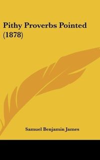 Produktbild: Pithy Proverbs Pointed (1878)