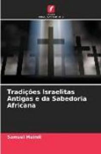 Produktbild: Tradi&ccedil;&otilde;es Israelitas Antigas e da Sabedoria Africana