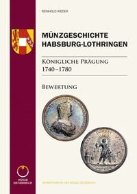 Produktbild: M&uuml;nzgeschichte Habsburg-Lothringen, K&ouml;nigliche Pr&auml;gung 1740 &ndash; 1780