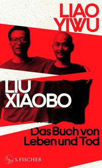 Produktbild: Liu Xiaobo. Das Buch von Leben und Tod