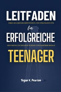 Produktbild: Leitfaden f&uuml;r erfolgreiche Teenager