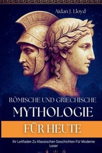 Produktbild: R&ouml;mische Und Griechische Mythologie F&uuml;r Heute