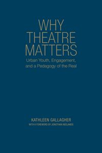 Produktbild: Gallagher, K: Why Theatre Matters