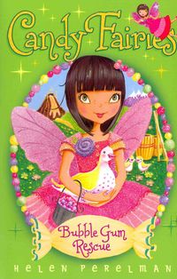 Produktbild: Perelman, H: Candy Fairies: Bubble Gum Rescue