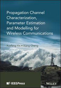 Produktbild: Propagation Channel Characterization, Parameter Estimation, and Modeling for Wireless Communications