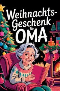Produktbild: Weihnachtsgeschenk f&uuml;r Oma - Das liebevolle R&auml;tsel- und Mitmachbuch mit Sudoku, Kreuzwortr&auml;tseln, Wortsuchen & Ausmalbildern | Geschenke f&uuml;r Oma