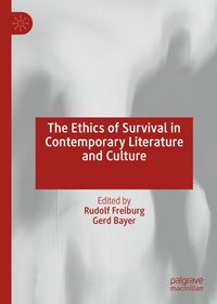 Produktbild: The Ethics of Survival in Contemporary Literature and Culture