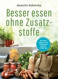 Produktbild: Besser essen ohne Zusatzstoffe