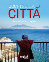 Produktbild: Occhi sulla citt&agrave;. Napoli a sorpresa. Ediz. italiana e inglese