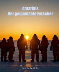 Produktbild: Antarktis - Der gequenchte Forscher