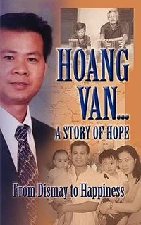 Produktbild: Hoang Van...a Story of Hope from Dismay to Happiness