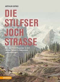 Produktbild: Die Stilfserjochstra&szlig;e &minus; K&ouml;nigin der Alpenstra&szlig;en