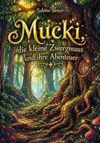 Produktbild: Mucki, die kleine Zwergmaus und ihre Abenteuer
