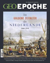 GEO Epoche 101 - Das Goldene Zeitalter der Niederlande Geo Epoche Redaktion