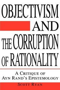 Produktbild: Objectivism and the Corruption of Rationality