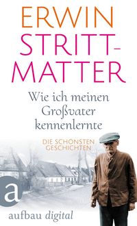 Produktbild: Wie ich meinen Gro&szlig;vater kennenlernte