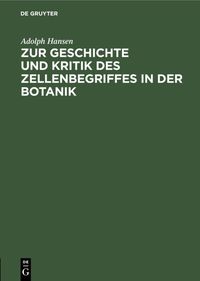 Produktbild: Zur Geschichte und Kritik des Zellenbegriffes in der Botanik