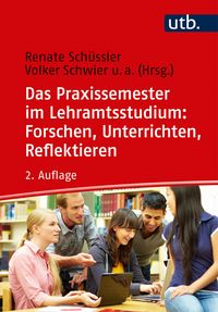 Produktbild: Das Praxissemester im Lehramtsstudium: Forschen, Unterrichten, Reflektieren