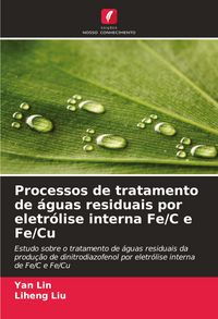 Produktbild: Processos de tratamento de &aacute;guas residuais por eletr&oacute;lise interna Fe/C e Fe/Cu