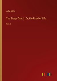 Produktbild: The Stage Coach: Or, the Road of Life