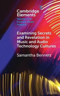 Produktbild: Examining Secrets and Revelation In Music and Audio Technology Cultures