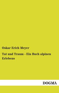 Produktbild: Tat und Traum - Ein Buch alpinen Erlebens