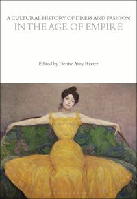 Produktbild: A Cultural History of Dress and Fashion in the Age of Empire