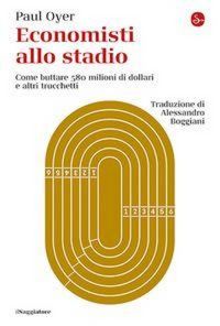 Produktbild: Economisti allo stadio. Come buttare 580 milioni di dollari e altri trucchetti