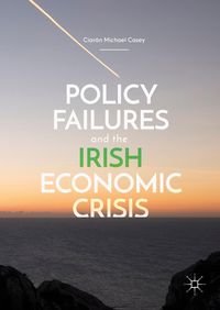 Produktbild: Policy Failures and the Irish Economic Crisis
