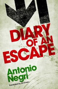 Bild vom Artikel Diary of an Escape vom Autor Antonio Negri