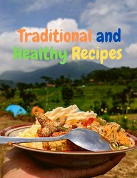 Produktbild: Traditional and Healthy Recipes for a Tasteful Life